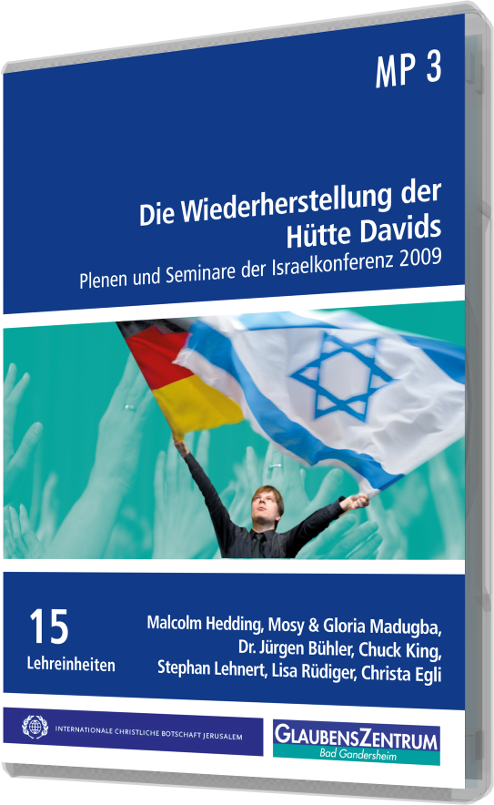 Israelkonfernz 2009: "Die Wiederherstellung der Hütte Davids"