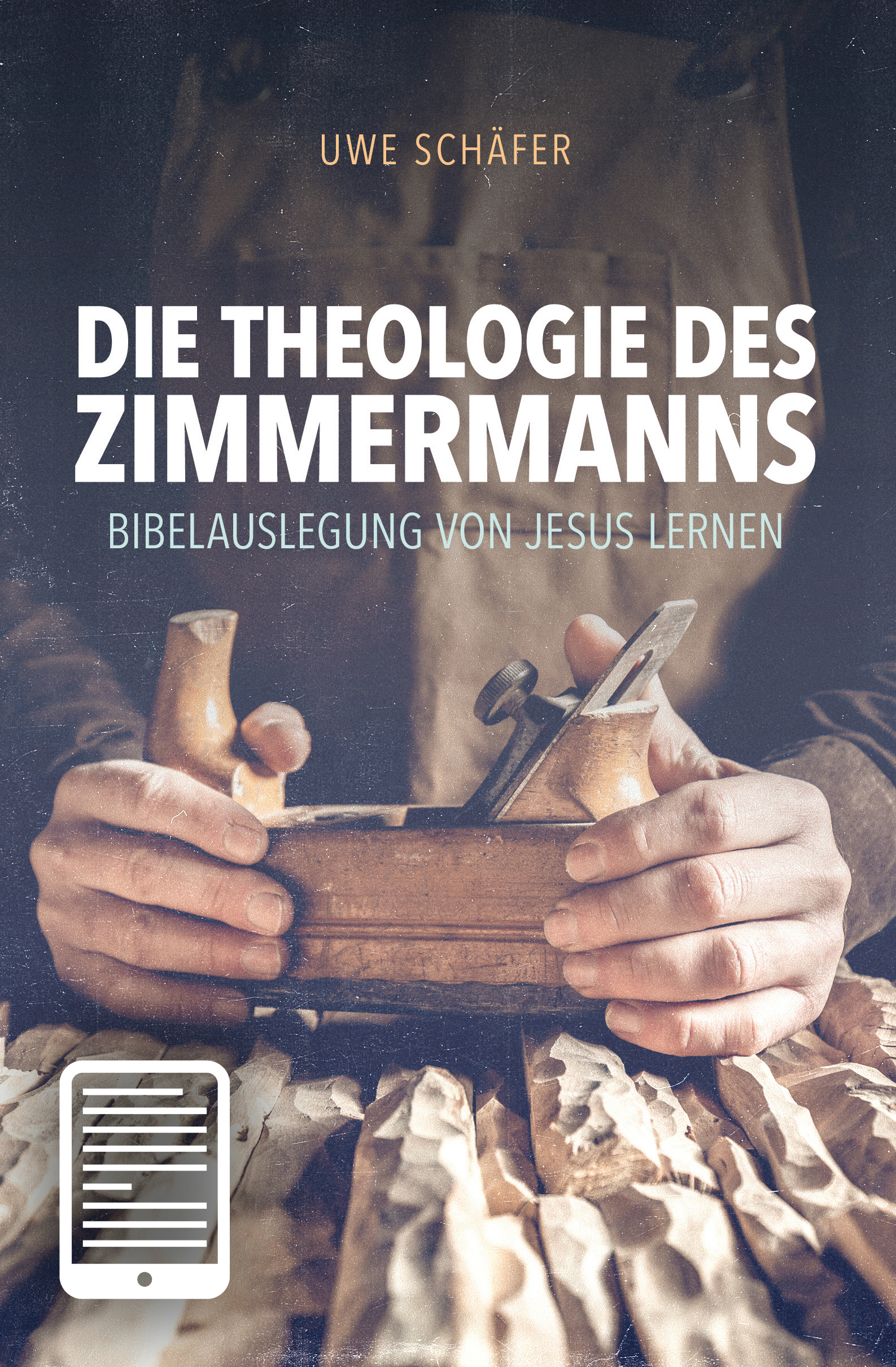 Die Theologie des Zimmermanns - eBook
