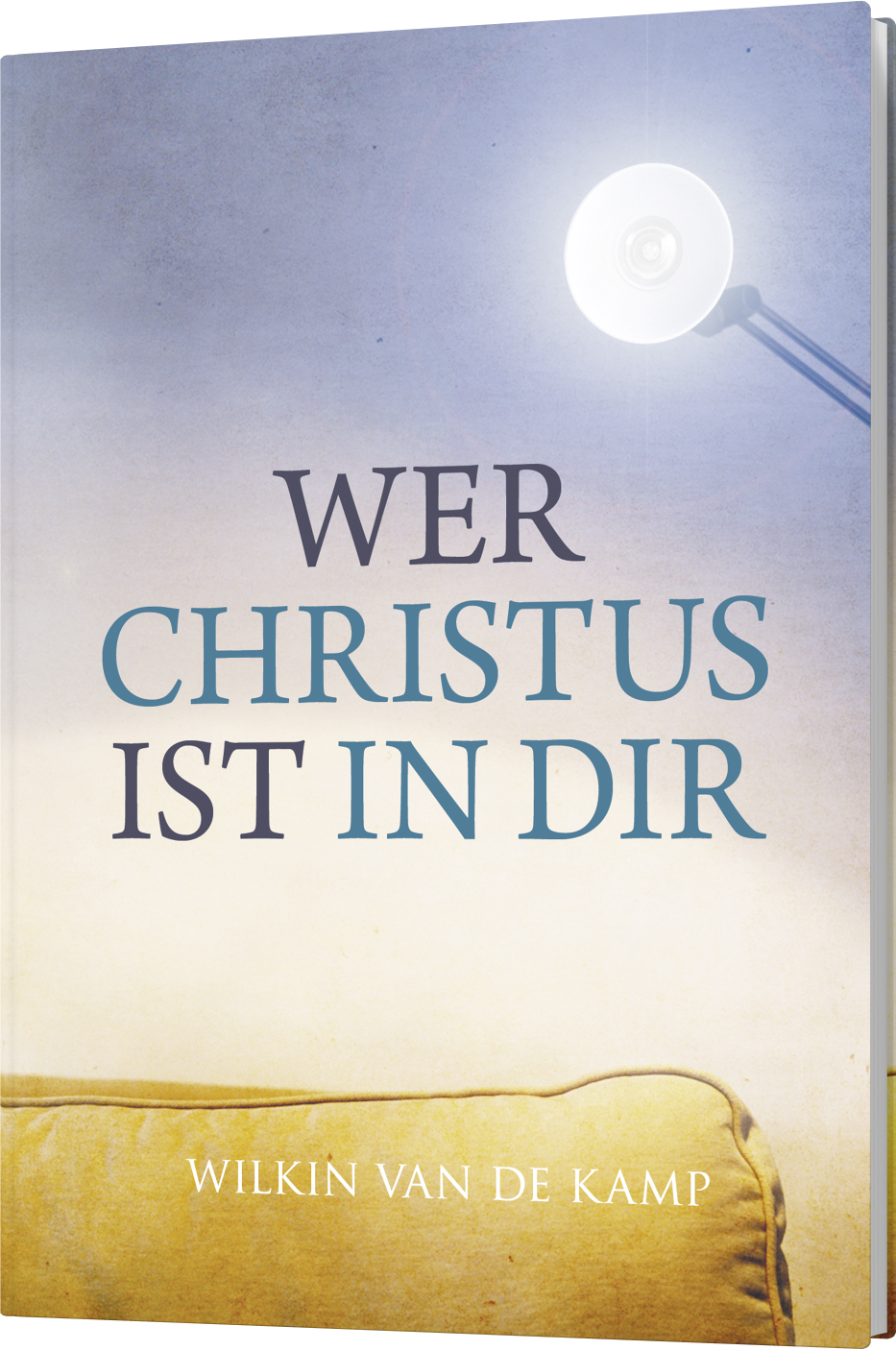 Wer Christus ist in dir 