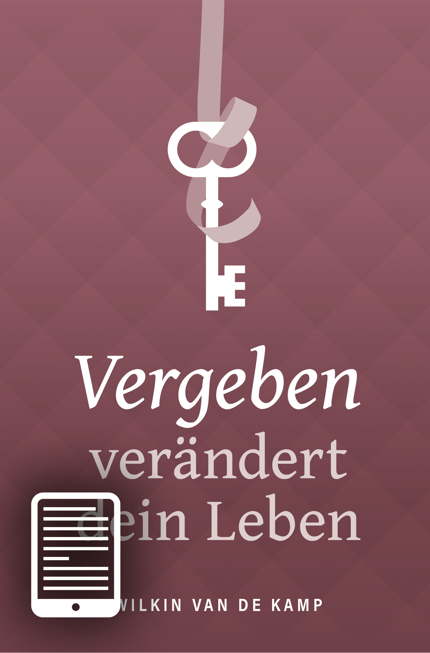 Vergeben verändert dein Leben – eBook 