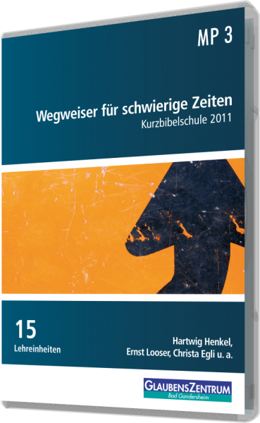 Kurzbibelschule 2011: "Wegweiser für schwierige Zeiten"