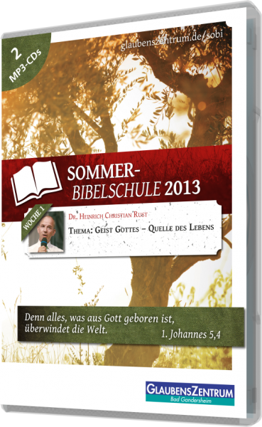 Sommerbibelschule 2013 - Woche 1: "Geist Gottes - Quelle des Lebens"