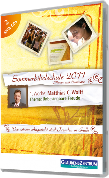 Sommerbibelschule 2011 - Woche 1: "Unbesiegbare Freude"