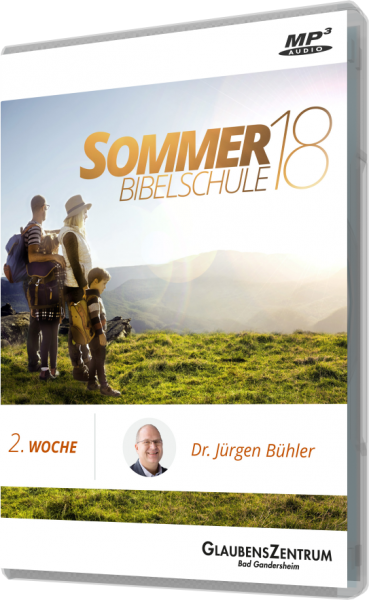 Sommerbibelschule 2018 - Woche 2: Die verändernde Kraft des Reiches Gottes
